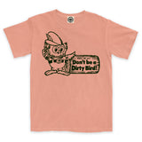 Woodsy Owl "Don't Be A Dirty Bird" Unisex Pigment Dyed Tee
