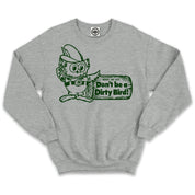 Woodsy Owl "Don't Be A Dirty Bird"  Unisex Crew Sweatshirt