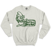 Woodsy Owl "Don't Be A Dirty Bird"  Unisex Crew Sweatshirt