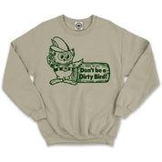 Woodsy Owl "Don't Be A Dirty Bird"  Unisex Crew Sweatshirt