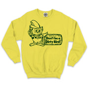 Woodsy Owl "Don't Be A Dirty Bird"  Unisex Crew Sweatshirt