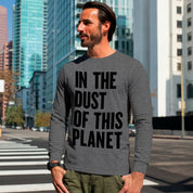 In The Dust Of This Planet Unisex Long Sleeve Tee