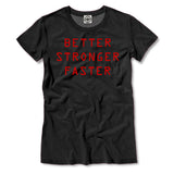 Better Stronger Faster Women's Relaxed Fit Tee