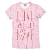 Love And Let Love Women's Tee