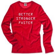 Better Stronger Faster Women's Long Sleeve Tee