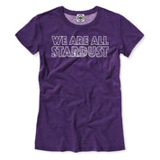 We Are All Stardust Women's Tee